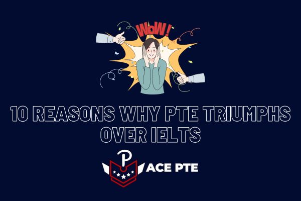 10 Reasons Why Pte Triumphs Over IELTS
