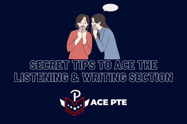 The most secret tips to ace the Listening & Writing Section in the PTE test