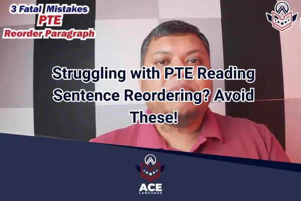 Struggling with PTE Reading Sentence Reordering Avoid These Mistakes!
